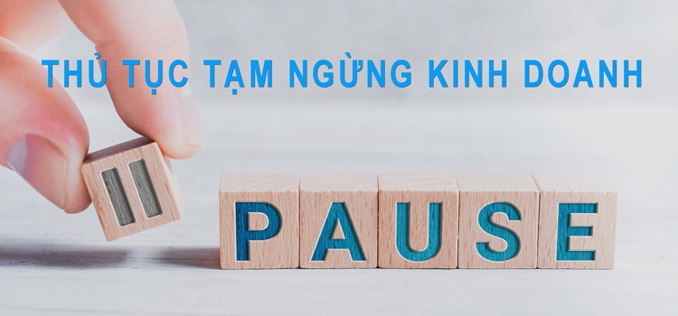 Hướng dẫn làm thủ tục tạm ngừng kinh doanh