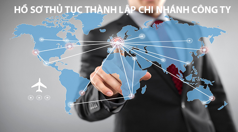 Hồ sơ thủ tục thành lập chi nhánh công ty